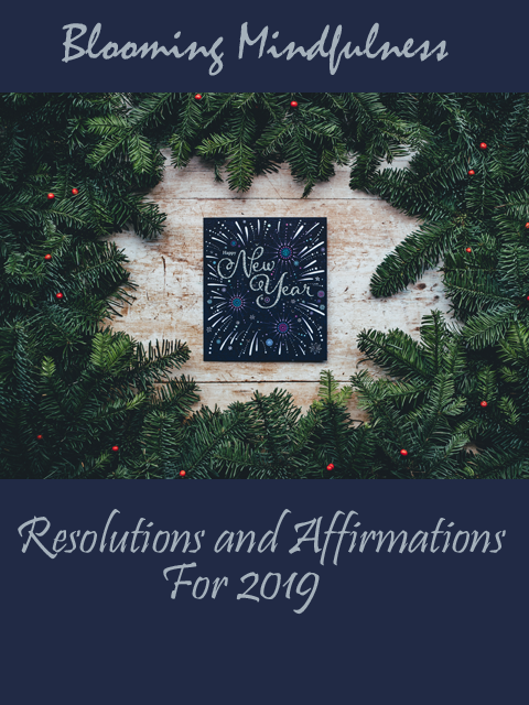 Resolutions and Affirmations for 2019