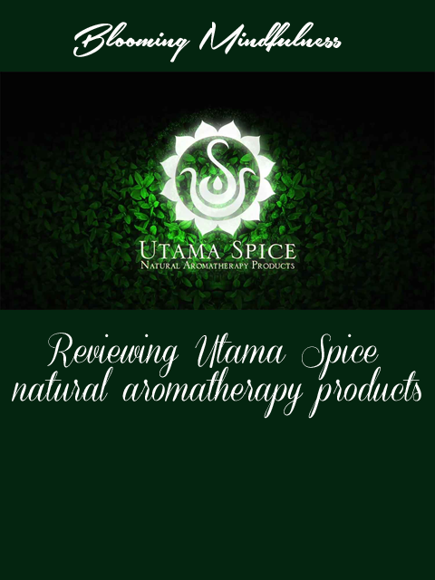 Reviewing Utama Spice natural aromatherapy products