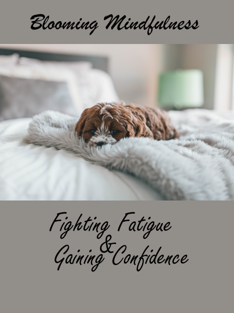 Fighting fatigue and gaining confidence