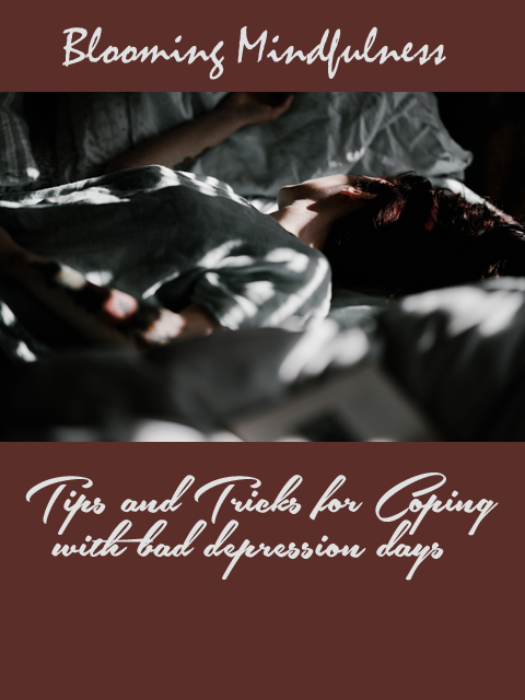 Tips and Tricks for coping with bad depression days