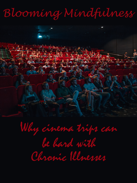 Why cinema trips can be hard with chronic illnesses