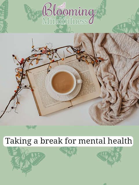 taking a break for mental health