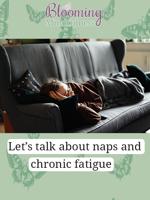 let's talk about naps and chronic fatigue