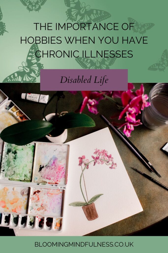the importance of hobbies when you have chronic illnesses 