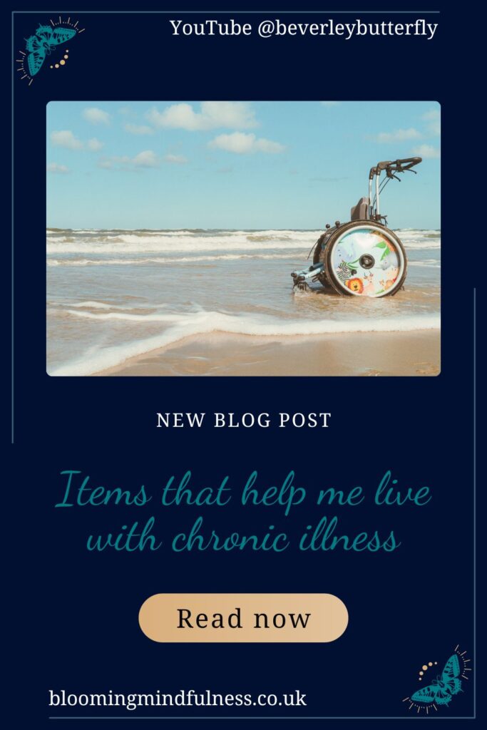 Items that help me live with chronic illness