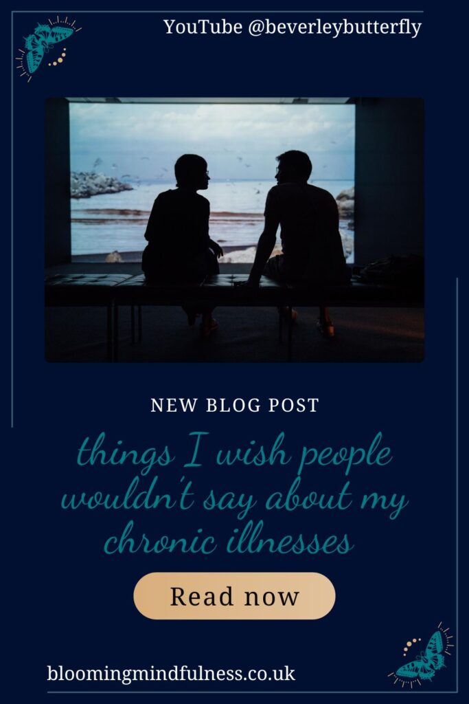 things I wish people wouldn’t say about my chronic illnesses